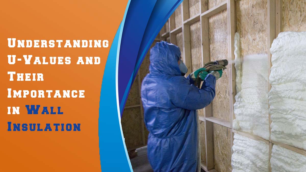 Understanding U-Values and Their Importance in Wall Insulation