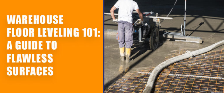 Warehouse Floor Leveling 101: A Guide to Flawless Surfaces