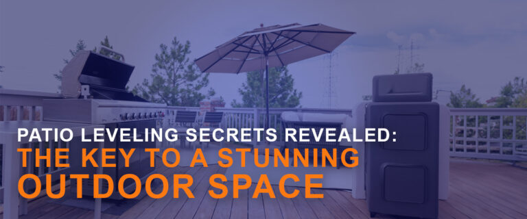 Patio Leveling Secrets Revealed: The Key to a Stunning Outdoor Space