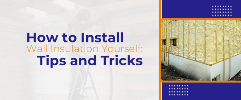 How to Install Wall Insulation Yourself: Tips and Tricks