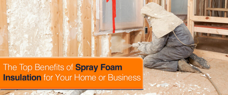 The Top Benefits of Spray Foam Insulation for Your Home or Business